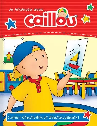 Je m'amuse avec Caillou - Cahier d'activités et d'autocollants - Yves Gelinas - Groupe ADP