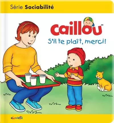 Caillou s'il te plait, merci ! - Danielle Patenaude - Groupe ADP