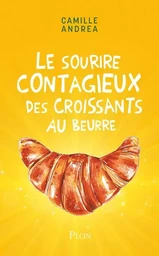 Le sourire contagieux des croissants au beurre