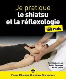 Je pratique la réflexologie et le shiatsu illustré pour les nuls