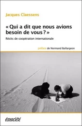 'QUI A DIT QUE NOUS AVIONS BESOIN DE VOUS ?'