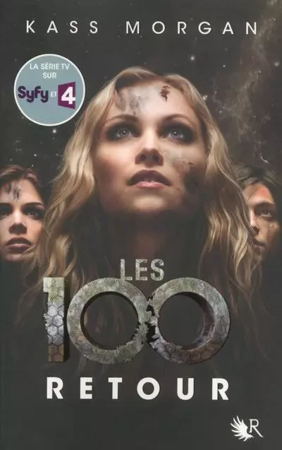 Les 100 - tome 3 Retour - Kass Morgan - Groupe Robert Laffont