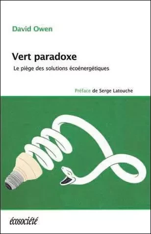 VERT PARADOXE - LE PIEGE DES SOLUTIONS ECOENERGETIQUES - David Owen - ECOSOCIETE