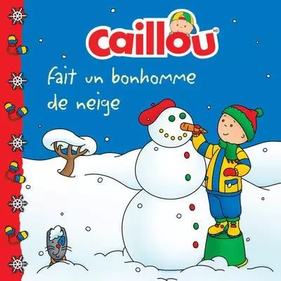 Caillou fait un bonhomme de neige - Roger Harvey - Groupe ADP