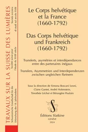 Le Corps helvétique et la France (1660-1792) - Das Corps helvétique und Frankreich