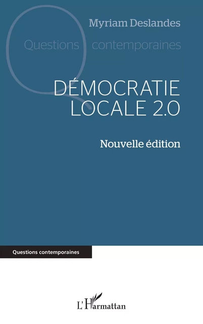 Démocratie locale 2.0 - Myriam Deslandes - Editions L'Harmattan