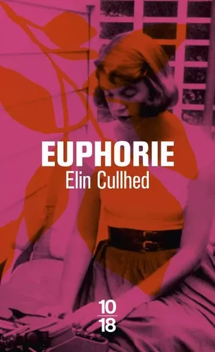 Euphorie - Elin Cullhed - Univers Poche