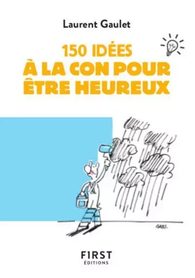 150 idées à la con pour être heureux - Laurent Gaulet - edi8