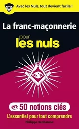 La franc-maçonnerie pour les nuls - en 50 notions clés