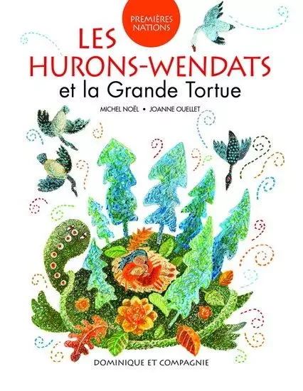 LES HURONS-WENDATS ET LA GRANDE-TORTUE -  NOEL MICHEL - DOMINIQUE CIE