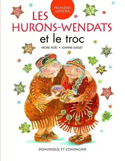 LES HURONS-WENDATS ET LE TROC -  NOEL MICHEL - DOMINIQUE CIE