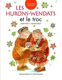 LES HURONS-WENDATS ET LE TROC