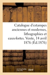 Catalogue d'estampes modernes, lithographies et eaux-fortes, estampes anciennes, livres à figures