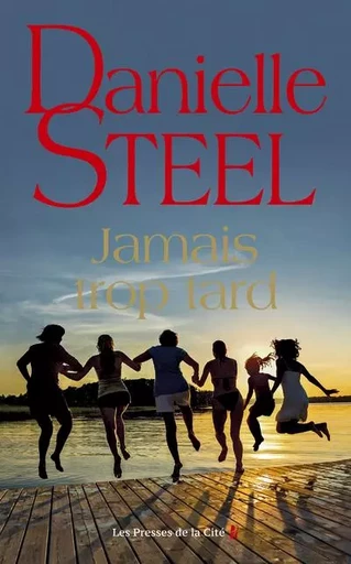 Jamais trop tard - Danielle Steel - Place des éditeurs