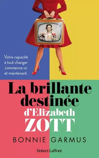 La Brillante destinée d'Elizabeth Zott - Bonnie Garmus - Groupe Robert Laffont