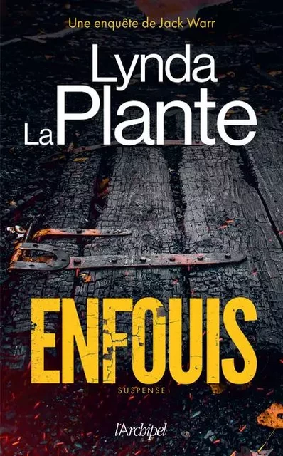 Enfouis - Lynda La Plante - L'Archipel