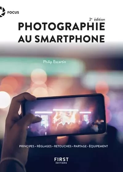 Photographie au smartphone 2e édition - Philip Escartin - edi8