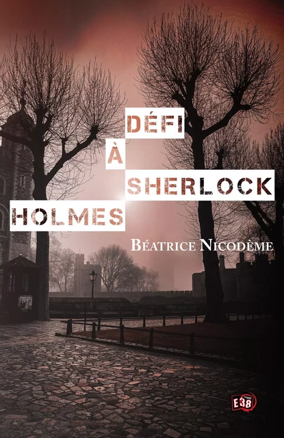 Défi à Sherlock Holmes - Béatrice Nicodème - Les éditions du 38