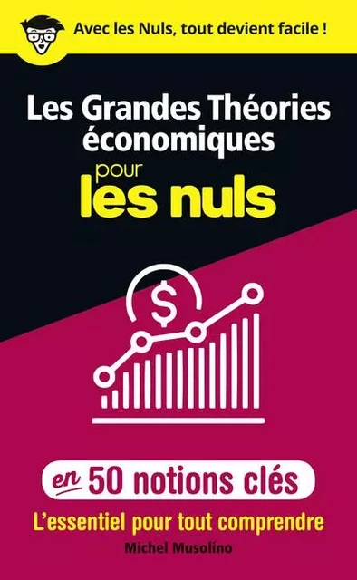 Les grandes théories économiques pour les Nuls en 50 notions clés - Michel Musolino - edi8