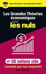 Les grandes théories économiques pour les Nuls en 50 notions clés