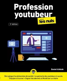 Profession youtubeur pour les Nuls 2e édition