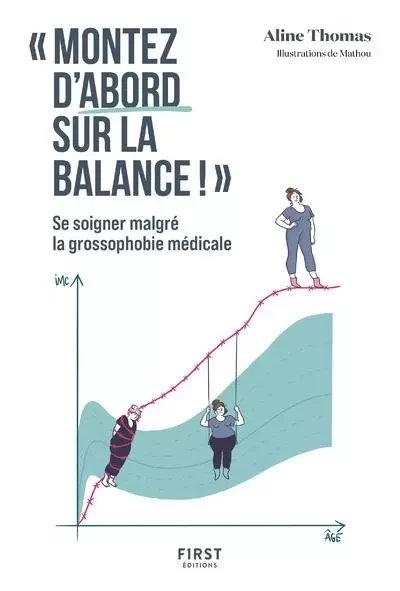 "Montez d'abord sur la balance" Guide de survie à la grossophobie médicale - Aline Thomas - edi8