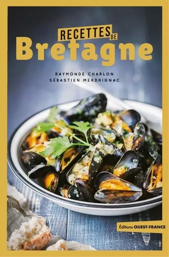 Recettes de Bretagne - Raymonde Charlon - OUEST FRANCE