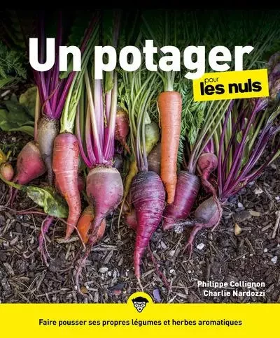 Un Potager pour les Nuls, grand format, 3e éd. - Philippe Collignon, Charlie Nardozzi - edi8