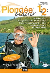 Plongée Plaisir Niveaux 1 et 2 - 12e édition