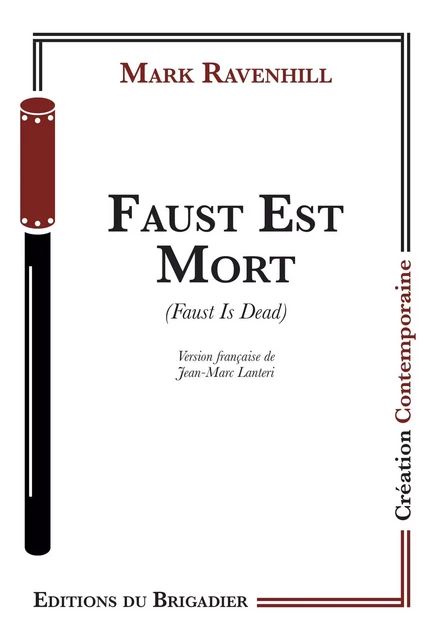 Faust Est Mort - Mark Ravenhill - DU BRIGADIER