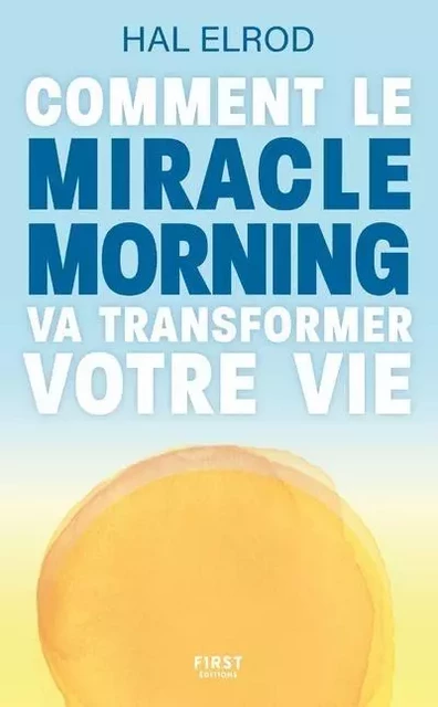 Comment le Miracle Morning va transformer votre vie - Hal Elrod - edi8