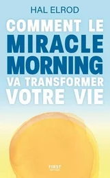 Comment le Miracle Morning va transformer votre vie