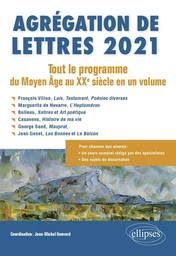 Agrégation de Lettres 2021. Tout le programme du Moyen Âge au XXe siècle en un volume