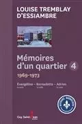 MEMOIRES D'UN QUARTIER VOLUME 4 1969 - 1973 EVANGELINE. LA SUITE,