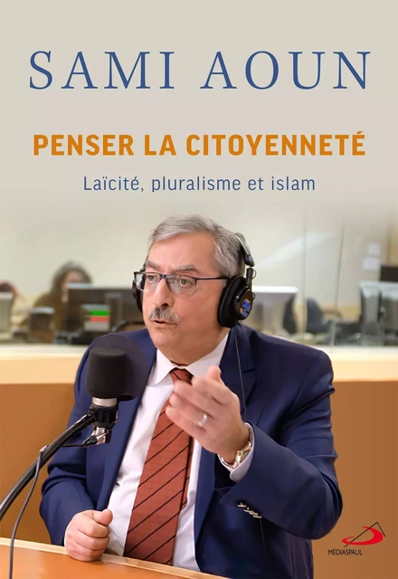 PENSER LA CITOYENNETÉ - SAMI AOUN - MEDIASPAUL