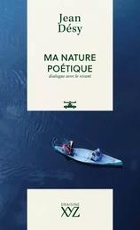 MA NATURE POETIQUE. DIALOGUE AVEC LE VIVANT