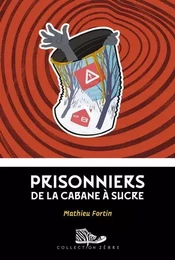 PRISONNIERS DE LA CABANE A SUCRE