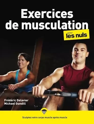 Exercices de musculation pour les Nuls, 2e éd - Michael Gundill, Frédéric Delavier - edi8