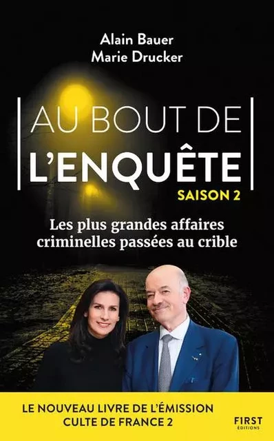 Au bout de l'enquête - Les plus grandes affaires criminelles - Tome 02 - Alain Bauer, Marie Drucker - edi8