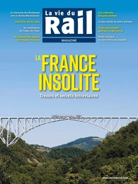 La Vie du Rail Magazine - La France insolite. Trésors et secrets ferroviaires