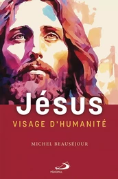 JÉSUS VISAGE D'HUMANITÉ