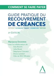 Comment se faire payer. Guide pratique du recouvrement de créances