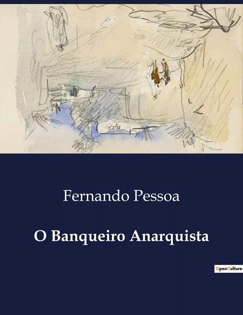 O Banqueiro Anarquista - Fernando Pessoa - CULTUREA