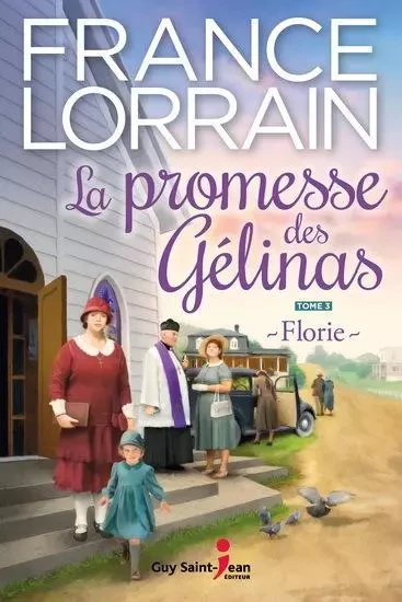 LA PROMESSE DES GELINAS V 03 FLORIE -  LORRAIN FRANCE - SAINT JEAN