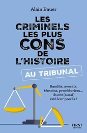 Les Criminels les plus cons de l'histoire... au tribunal