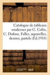 Catalogue de tableaux modernes par Gustave Colin, Camille Dufour, Faller, aquarelles