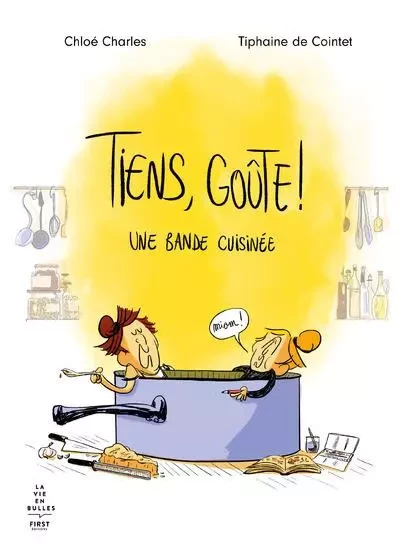 Tiens, goûte ! - Une bande cuisinée - Chloé Charles, Tiphaine de Cointet - edi8