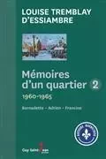 MEMOIRES D'UN QUARTIER VOLUME 2 1960 - 1965 BERNADETTE, ADRIEN, F