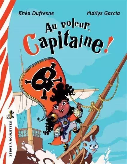 AU VOLEUR, CAPITAINE ! -  DUFRESNE RHEA - BAYARD CANADA