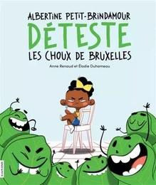 ALBERTINE PETIT-BRINDAMOUR DETESTE LES CHOUX DE BRUXELLES